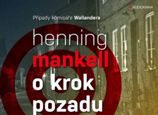 Henning Mankell: O krok pozadu aneb Jak dohnat temný stín ve stopách zavražděného kolegy?